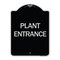 Signmission Designer Series Plant Entrance, Black & Silver Heavy-Gauge Aluminum Sign, 24" x 18", BS-1824-24452 A-DES-BS-1824-24452 - alternate 1